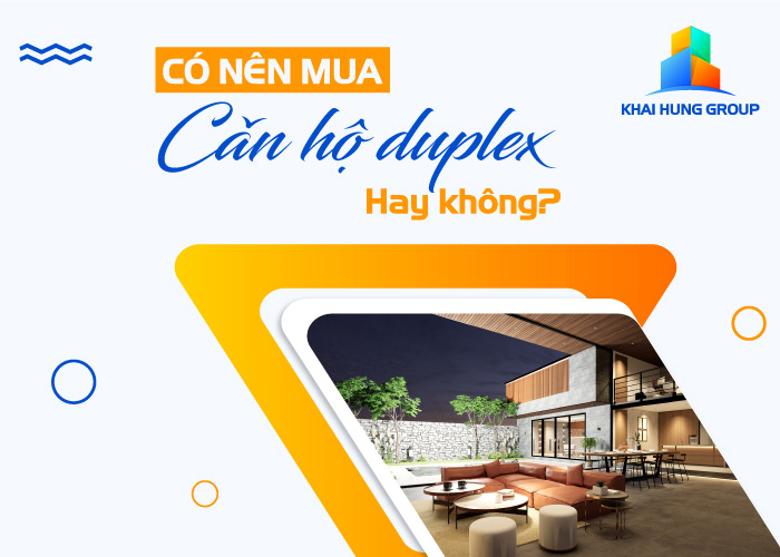 Có nên mua căn hộ duplex hay không?